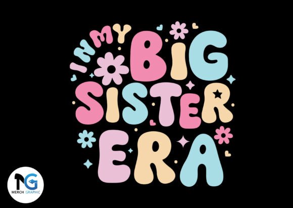 Download In My Big Sister Era Cute Retro Vector - Sister Collection