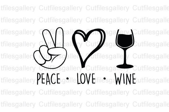 Download Peace Love Wine SVG, Wine Quote SVG - Wine svg Collection